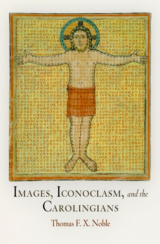 Cover image for Images, Iconoclasm, and the Carolingians, isbn: 9780812202960