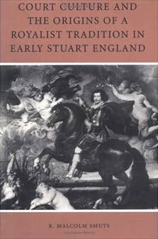 Book cover image for Court Culture and the Origins of a Royalist Tradition in Early Stuart England ISBN: 9780812203127