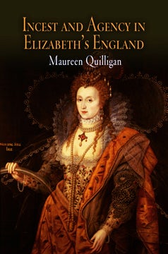 Cover image for Incest and Agency in Elizabeth's England, isbn: 9780812203301
