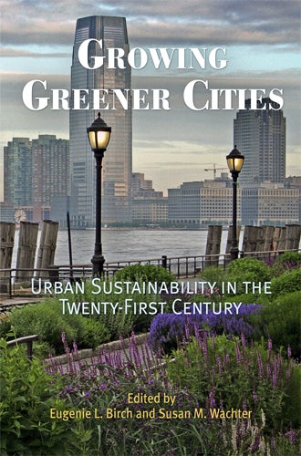 Book cover image for Growing Greener Cities ISBN: 9780812204094