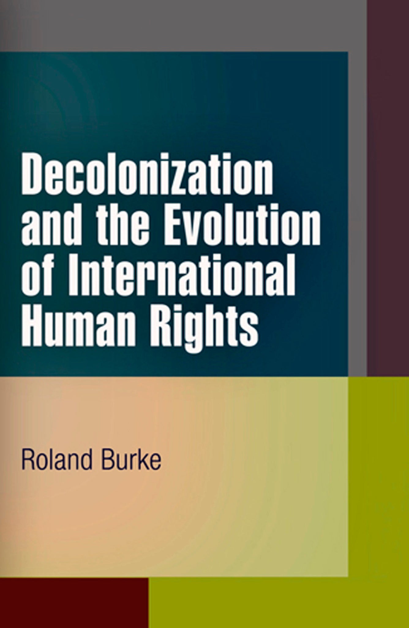 Cover image for Decolonization and the Evolution of International Human Rights ISBN 9780812222586