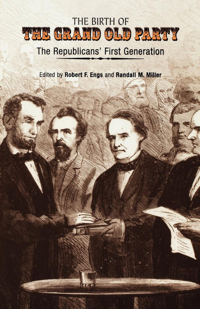 Cover image for The Birth of the Grand Old Party, isbn: 9780812206654