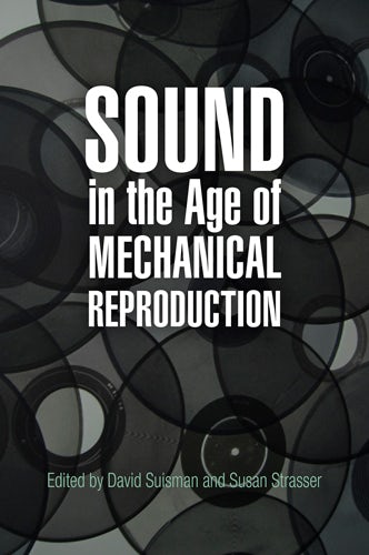 Book cover image for Sound in the Age of Mechanical Reproduction ISBN: 9780812206869