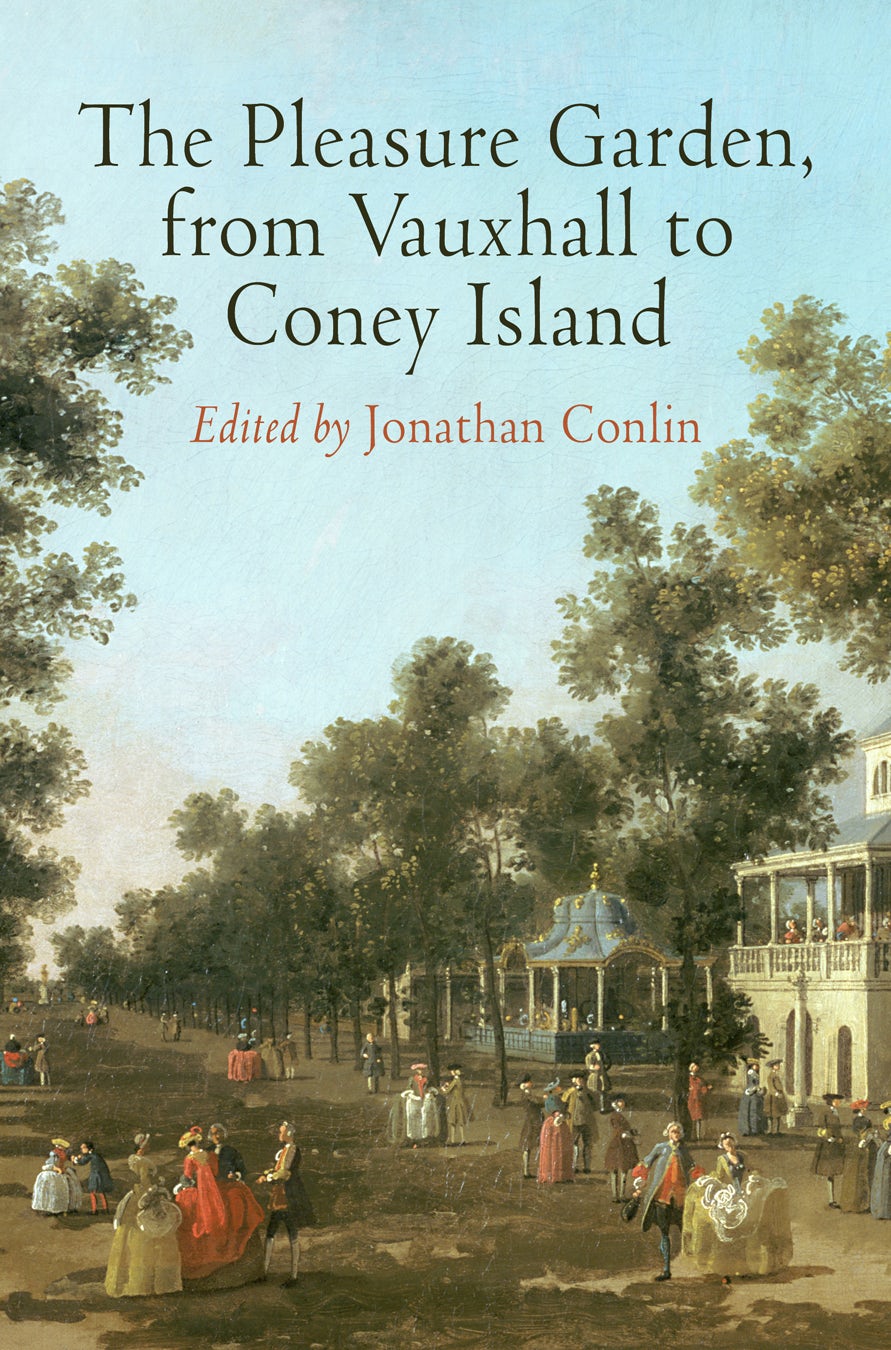 Book cover image for The Pleasure Garden, from Vauxhall to Coney Island ISBN: 9780812207323