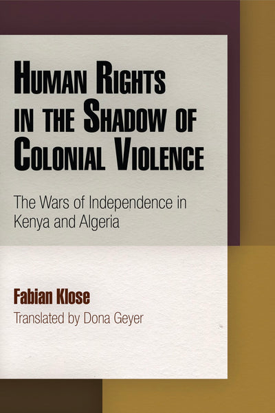 Cover image for Human Rights in the Shadow of Colonial Violence, isbn: 9780812207828