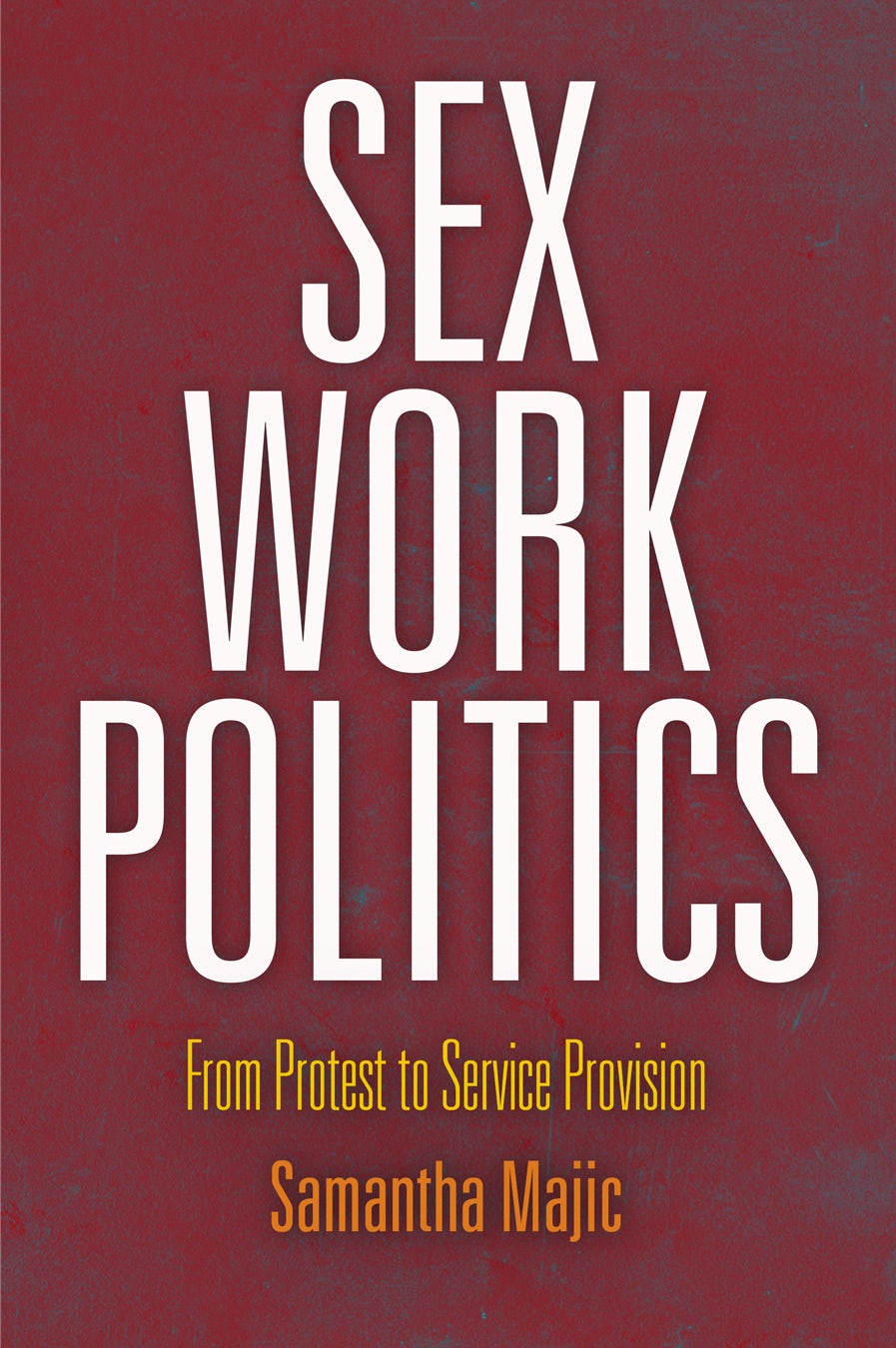 Book cover image for Sex Work Politics ISBN: 9780812209020