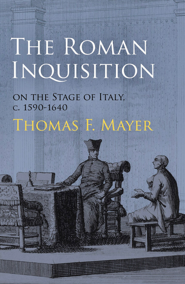 Cover image for The Roman Inquisition on the Stage of Italy, c. 1590-1640, isbn: 9780812209341