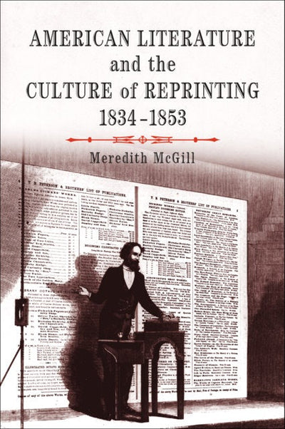Cover image for American Literature and the Culture of Reprinting, 1834-1853, isbn: 9780812209747