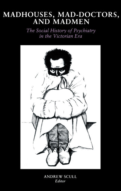 Cover image for Madhouses, Mad-Doctors, and Madmen, isbn: 9780812211191