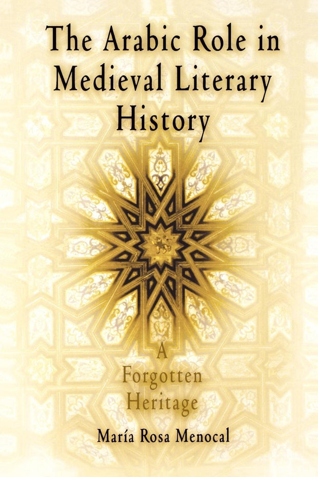 Cover image for The Arabic Role in Medieval Literary History, isbn: 9780812213249