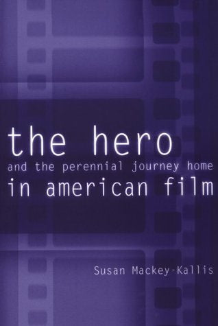 Cover image for The Hero and the Perennial Journey Home in American Film, isbn: 9780812217681