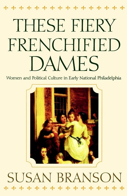 Cover image for These Fiery Frenchified Dames, isbn: 9780812217773