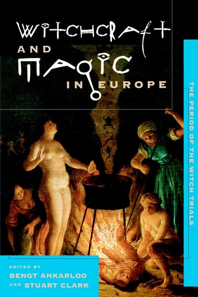 Cover image for Witchcraft and Magic in Europe, Volume 4, isbn: 9780812217872