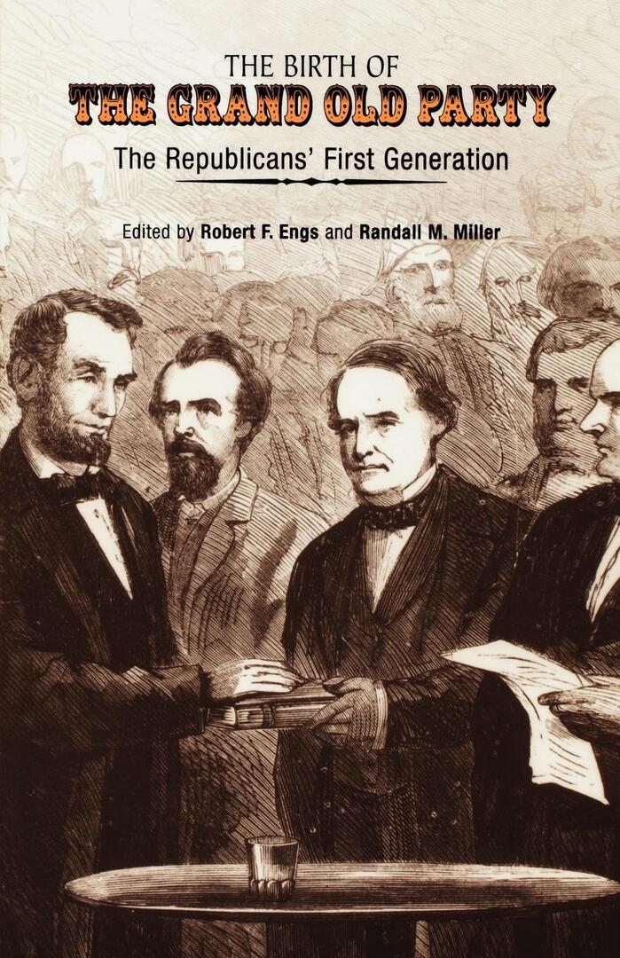 Cover image for The Birth of the Grand Old Party ISBN 9780812218206