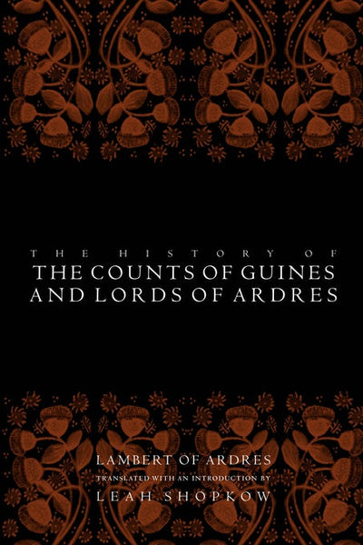 Cover image for The History of the Counts of Guines and Lords of Ardres, isbn: 9780812219968