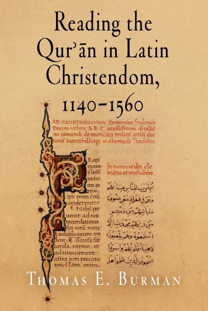 Cover image for Reading the Qur'ān in Latin Christendom, 1140-1560, isbn: 9780812220629