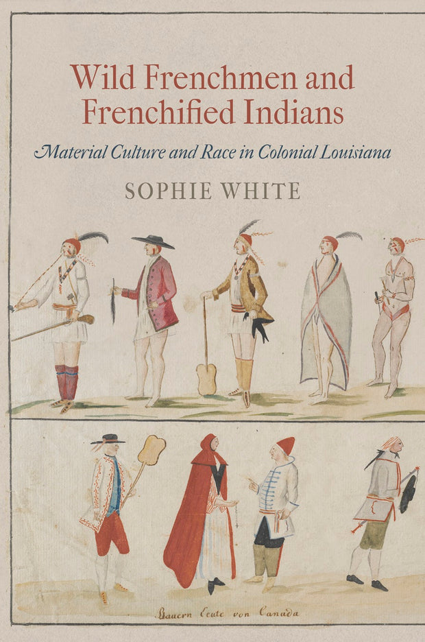 Cover image for Wild Frenchmen and Frenchified Indians, isbn: 9780812223088