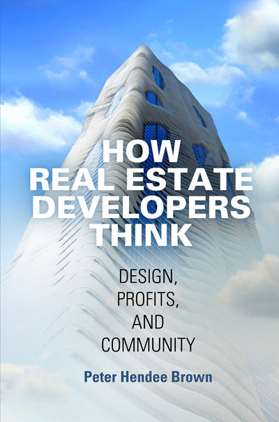 Cover image for How Real Estate Developers Think, isbn: 9780812224054