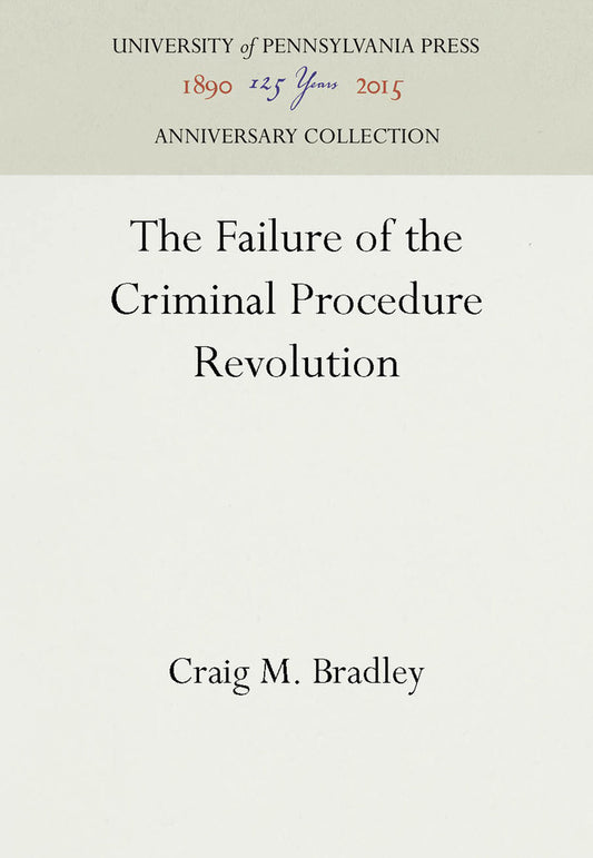 The Failure of the Criminal Procedure Revolution
