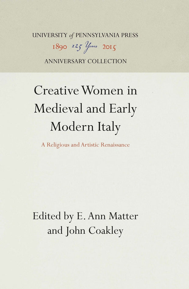 Cover image for Creative Women in Medieval and Early Modern Italy, isbn: 9780812232363