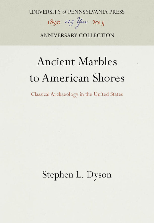 Cover image for Ancient Marbles to American Shores, isbn: 9780812234466