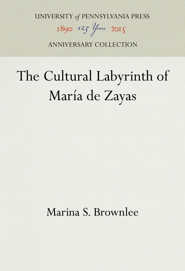Cover image for The Cultural Labyrinth of María de Zayas ISBN 9780812235371