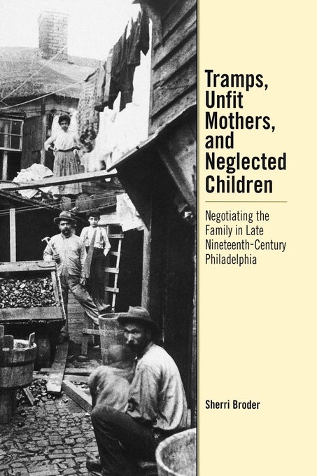 Cover image for Tramps, Unfit Mothers, and Neglected Children, isbn: 9780812236545