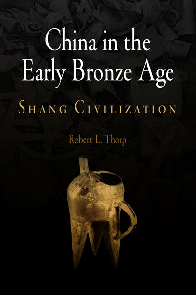 Cover image for China in the Early Bronze Age, isbn: 9780812239102