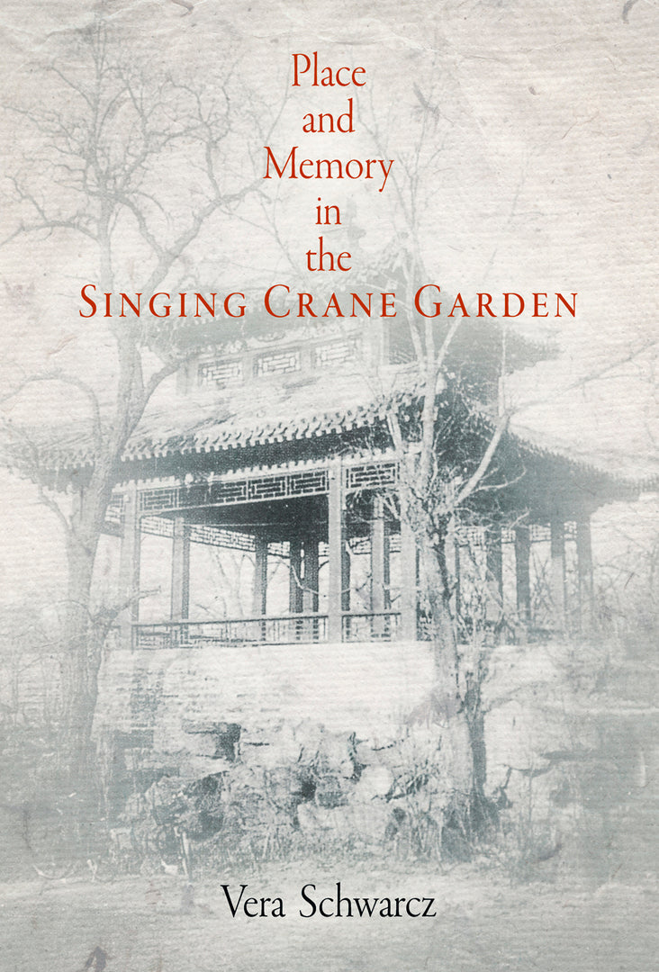 Cover image for Place and Memory in the Singing Crane Garden ISBN 9780812241006
