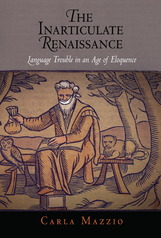 Cover image for The Inarticulate Renaissance, isbn: 9780812241389