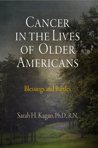 Cover image for Cancer in the Lives of Older Americans, isbn: 9780812241433