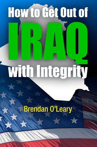 Cover image for How to Get Out of Iraq with Integrity, isbn: 9780812242010