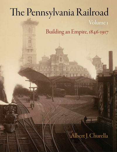 Cover image for The Pennsylvania Railroad, Volume 1, isbn: 9780812243482