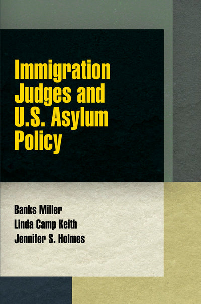 Cover image for Immigration Judges and U.S. Asylum Policy, isbn: 9780812246605