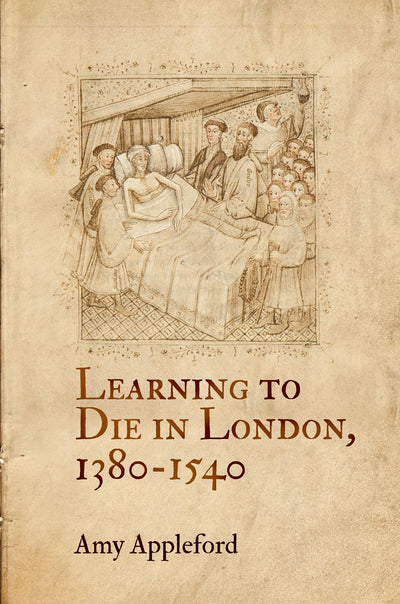 Cover image for Learning to Die in London, 1380-1540, isbn: 9780812246698