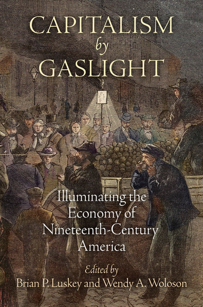 Cover image for Capitalism by Gaslight, isbn: 9780812246896