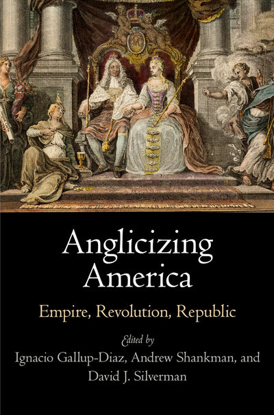 Cover image for Anglicizing America, isbn: 9780812246988