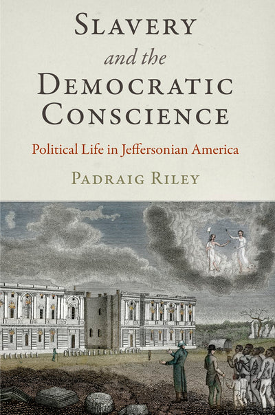 Cover image for Slavery and the Democratic Conscience, isbn: 9780812247497