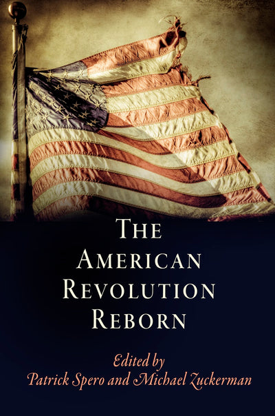 Cover image for The American Revolution Reborn, isbn: 9780812248463