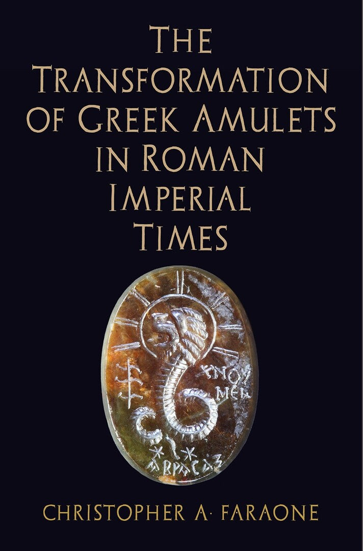 Cover image for The Transformation of Greek Amulets in Roman Imperial Times ISBN 9780812249354