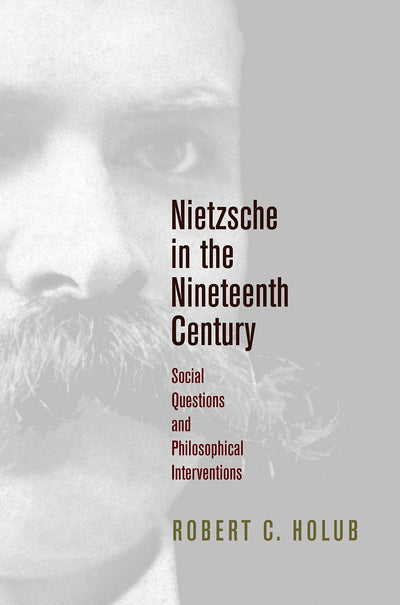 Cover image for Nietzsche in the Nineteenth Century, isbn: 9780812250237