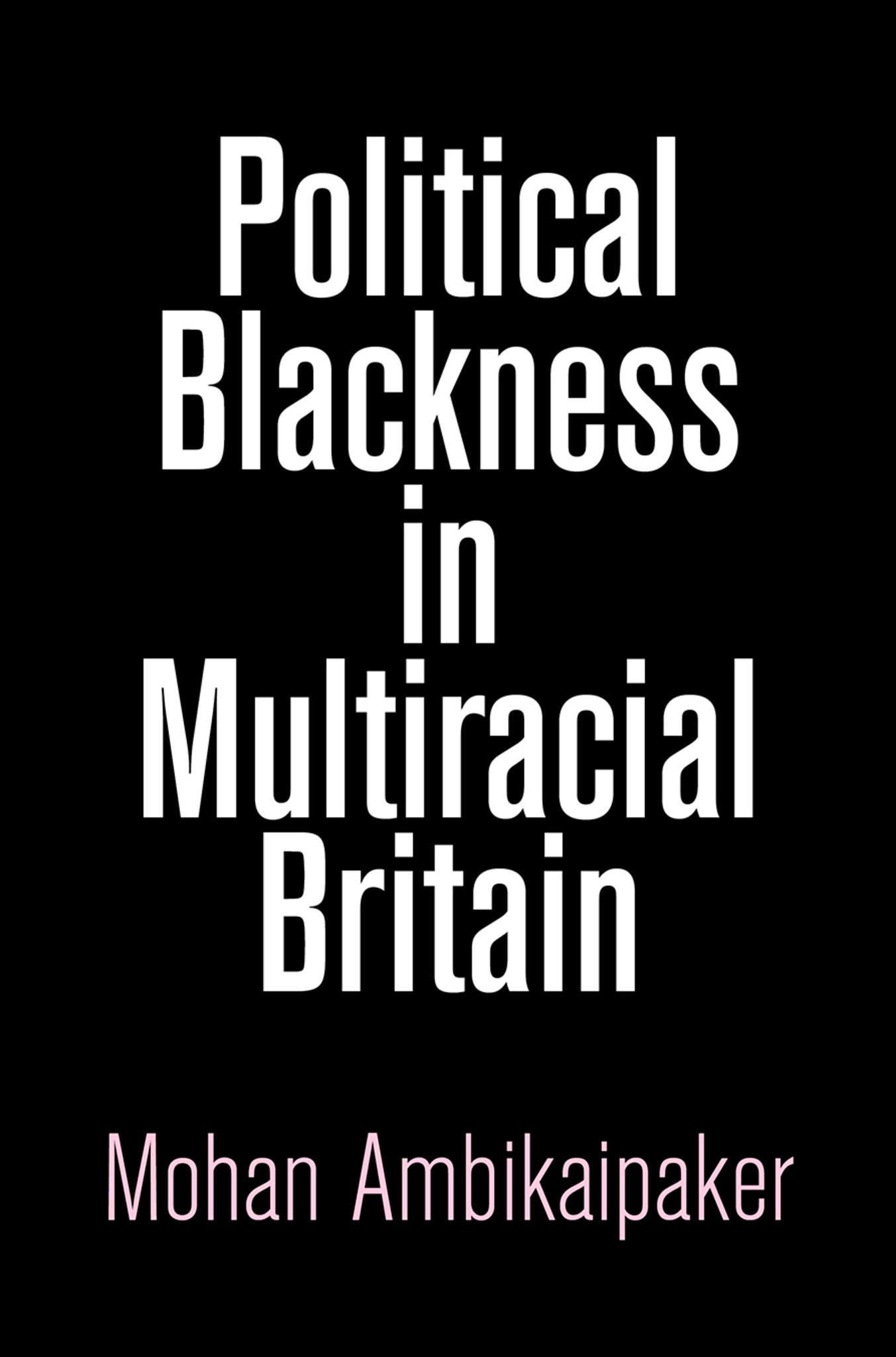 Cover image for Political Blackness in Multiracial Britain ISBN 9780812250305