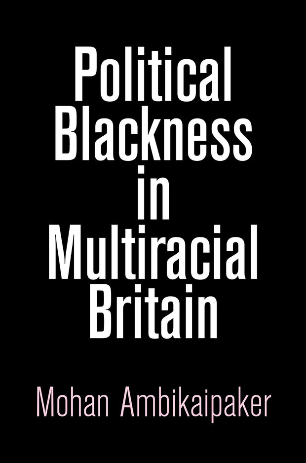 Cover image for Political Blackness in Multiracial Britain, isbn: 9780812250305