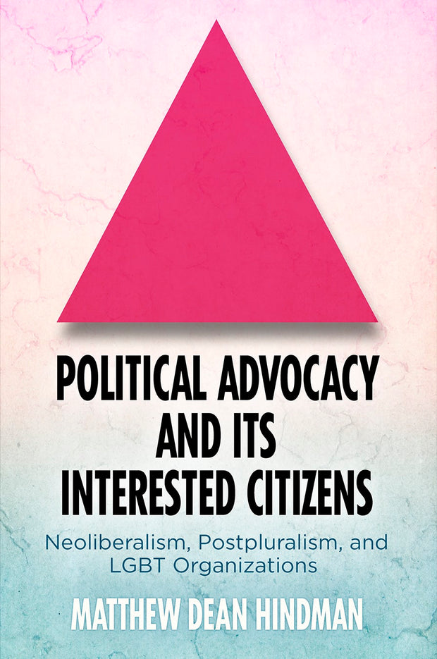Cover image for Political Advocacy and Its Interested Citizens, isbn: 9780812250671