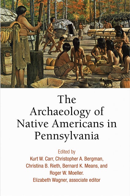 Cover image for The Archaeology of Native Americans in Pennsylvania, isbn: 9780812250787
