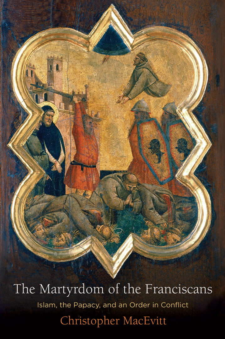 Cover image for The Martyrdom of the Franciscans ISBN 9780812251937