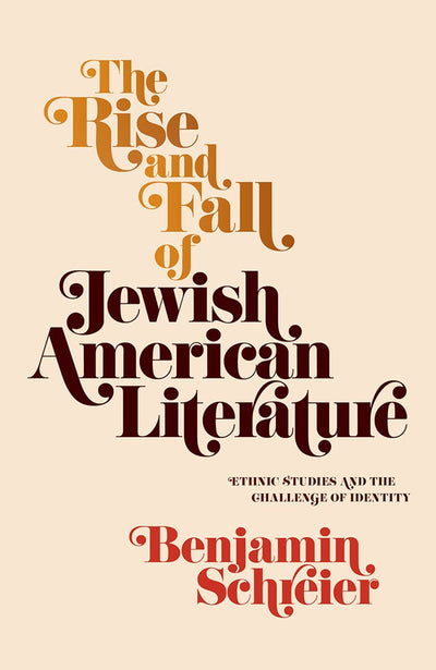 Cover image for The Rise and Fall of Jewish American Literature, isbn: 9780812252576