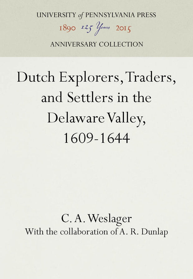 Cover image for Dutch Explorers, Traders, and Settlers in the Delaware Valley, 1609-1644, isbn: 9780812272628