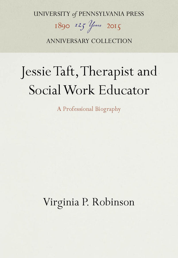 Cover image for Jessie Taft, Therapist and Social Work Educator, isbn: 9780812273212
