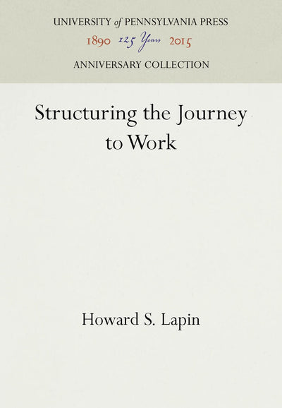 Cover image for Structuring the Journey to Work, isbn: 9780812274240